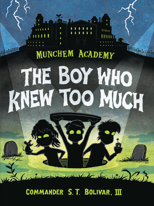 Title details for The Boy Who Knew Too Much by Commander S. T. Bolivar III - Available